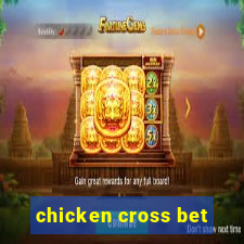 chicken cross bet